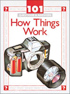 How Things Work: 101 Questions & Answers 0816032181 Book Cover