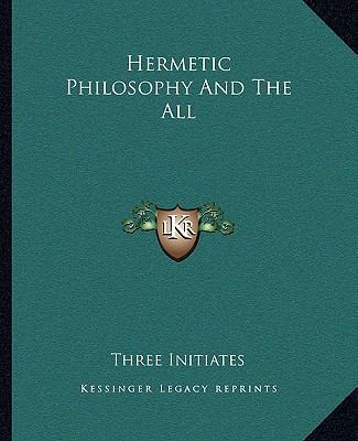 Hermetic Philosophy And The All 1162811811 Book Cover