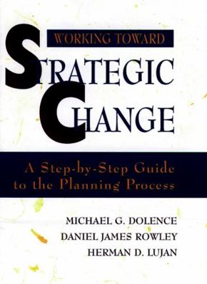 Working Toward Strategic Change: A Step-By-Step... 0787907960 Book Cover