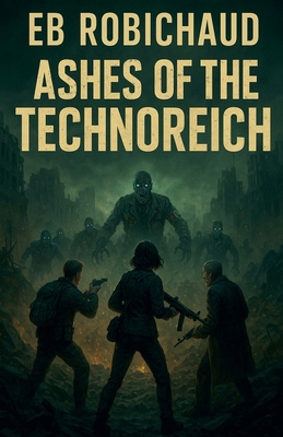 Ashes of the Technoreich B0GC1VP3JW Book Cover