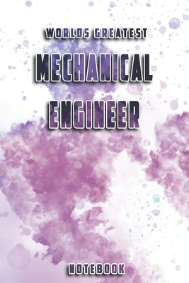 World Greatest Mechanical Engineer Notebook: Un... 1672642841 Book Cover