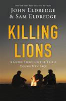 Killing Lions: A Guide Through the Trials Young... 0718080866 Book Cover