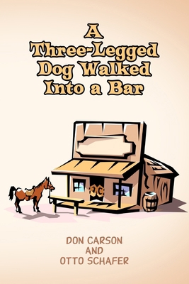 A Three-Legged Dog Walked Into a Bar 055741461X Book Cover
