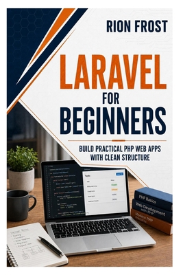 Laravel for Beginners: Build Practical PHP Web ... B0HF84FKXG Book Cover