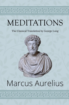 Meditations - The Classical Translation by Geor... 1954839502 Book Cover