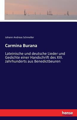 Carmina Burana: Lateinische und deutsche Lieder... [German] 3741154709 Book Cover