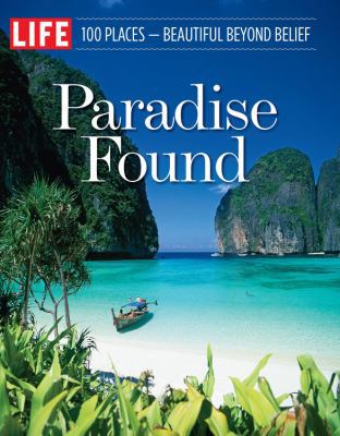 Paradise Found: 100 Places, Beautiful Beyond Be... 1603201246 Book Cover