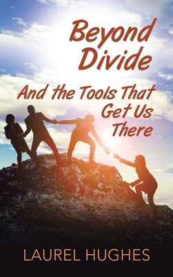 Beyond Divide: And the Tools That Get Us There 1664294481 Book Cover