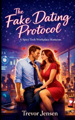 The Fake Dating Protocol: A Spicy Tech Workplac... B0GGMXGHMN Book Cover