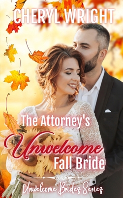 The Attorney's Unwelcome Fall Bride 1764173880 Book Cover