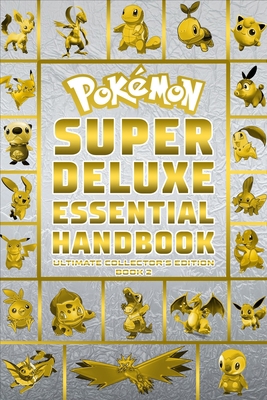 Pokemon Super Deluxe Essential Handbook Ultimate Collector's Edition: 2020, Book 2 (Pokemon Books For Kids) null Book Cover