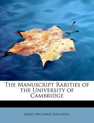 The Manuscript Rarities of the University of Ca... 1241294984 Book Cover