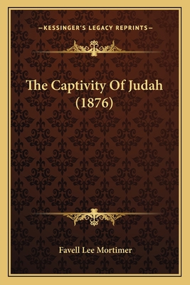 The Captivity Of Judah (1876) 1165809885 Book Cover