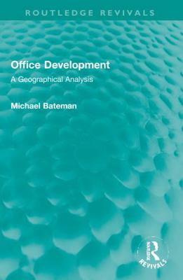 Office Development: A Geographical Analysis 1032005475 Book Cover