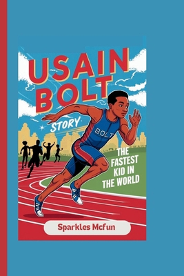 Usain Bolt Story: The Fastest Kid in the World            Book Cover