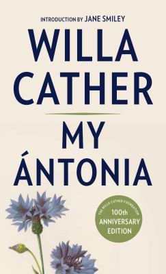 My Antonia: Introduction by Jane Smiley 0525562877 Book Cover