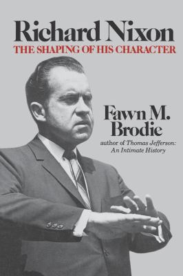 Richard Nixon: The Shaping of His Character 0393335038 Book Cover