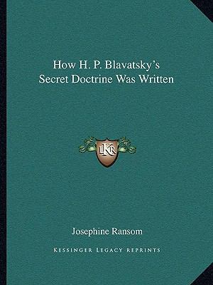 How H. P. Blavatsky's Secret Doctrine Was Written 1162850191 Book Cover