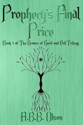 Prophecy's Final Price: Book 3 of The Graves of... 0997257229 Book Cover