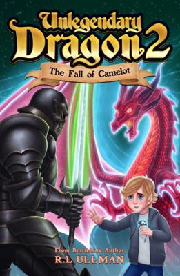 Unlegendary Dragon 2 : The Fall of Camelot