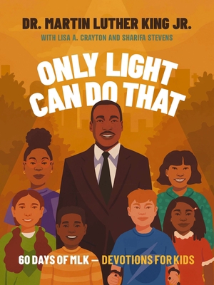 Only Light Can Do That: 60 Days of Mlk - Devoti... 1400244196 Book Cover