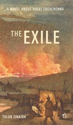 The Exile: A novel about Taras Shevchenko 178437962X Book Cover