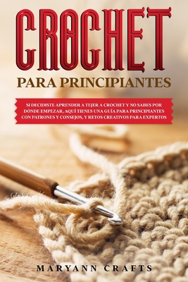 Crochet Para Principiantes: Si Decidiste Aprend... [Spanish] 1914036573 Book Cover