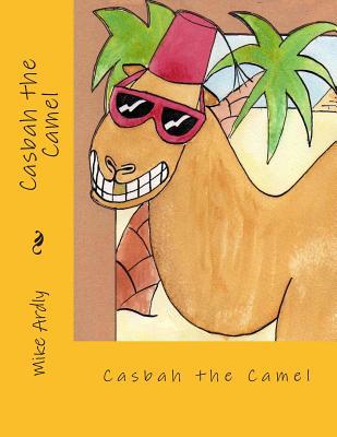 Casbah the Camel 1512007064 Book Cover
