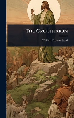 The Crucifixion 1023725975 Book Cover