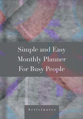 Simple and Easy Monthly Planner For Busy People 1683218604 Book Cover