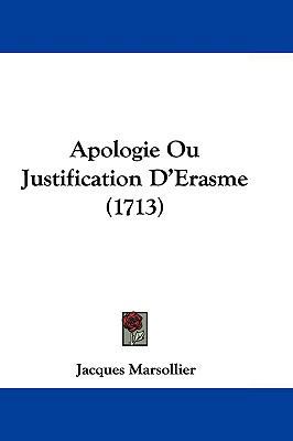Apologie Ou Justification D'Erasme (1713) 1104695766 Book Cover