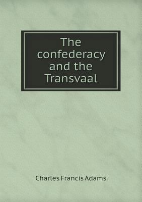 The confederacy and the Transvaal 5518750897 Book Cover