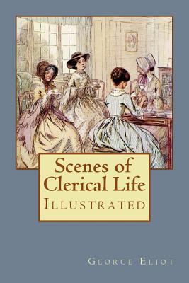 Scenes of Clerical Life: Illustrated 197806909X Book Cover