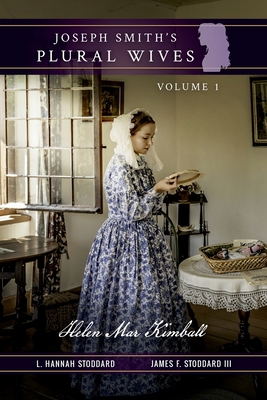 Joseph Smith's Plural Wives, Volume 1: Helen Ma... 1637523416 Book Cover
