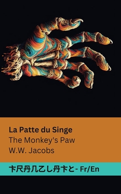 La Patte du Singe / The Monkey's Paw: Tranzlaty... [French] 1835662609 Book Cover