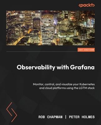 Observability with Grafana: Monitor, control, a... 1803248009 Book Cover