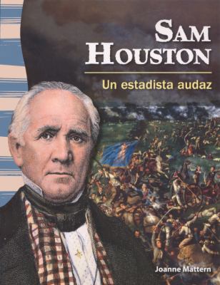 Sam Houston: Un Estadista Audaz / A Fearless St... 0606318690 Book Cover