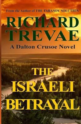 The ISRAELI BETRAYAL: A Dalton Crusoe Novel 0615772498 Book Cover