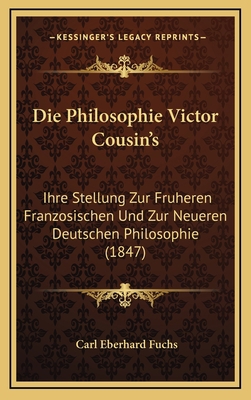 Die Philosophie Victor Cousin's: Ihre Stellung ... [German] 1166851125 Book Cover