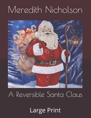 A Reversible Santa Claus: Large Print 1675366853 Book Cover