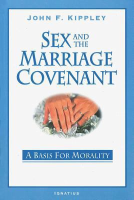 Sex and the Marriage Covenant: A Basis for Mora... 0898709733 Book Cover
