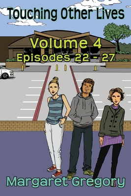 Touching Other Lives - Volume 4: Episodes 22-27 1922695599 Book Cover