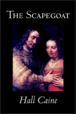 The Scapegoat by Hall Caine, Fiction, Mystery &... 1587152983 Book Cover