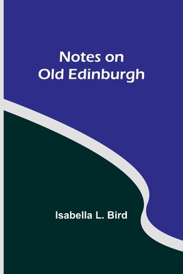 Notes on Old Edinburgh 9357099956 Book Cover