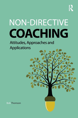 Non-directive Coaching: Attitudes, Approaches a... 1909330574 Book Cover