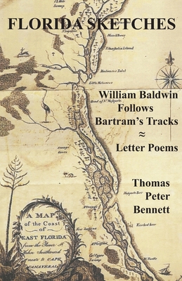 Florida Sketches: William Baldwin Follows Bartr... 1597132055 Book Cover