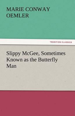 Slippy McGee, Sometimes Known as the Butterfly Man 3842479573 Book Cover
