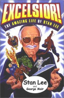 Excelsior!: The Amazing Life of Stan Lee 0752261851 Book Cover