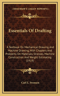 Essentials Of Drafting: A Textbook On Mechanica... 1164261746 Book Cover