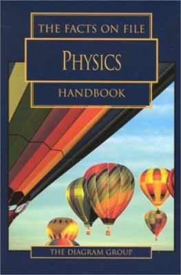 The Facts on File Physics Handbook (Facts on Fi... 0816040826 Book Cover